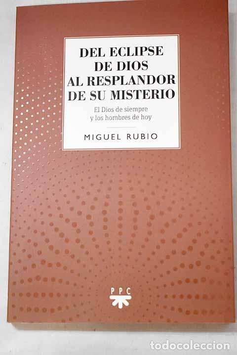 books: Del eclipse de Dios al resplandor de su misterio: el Dios de siempre y los hombres de hoy
