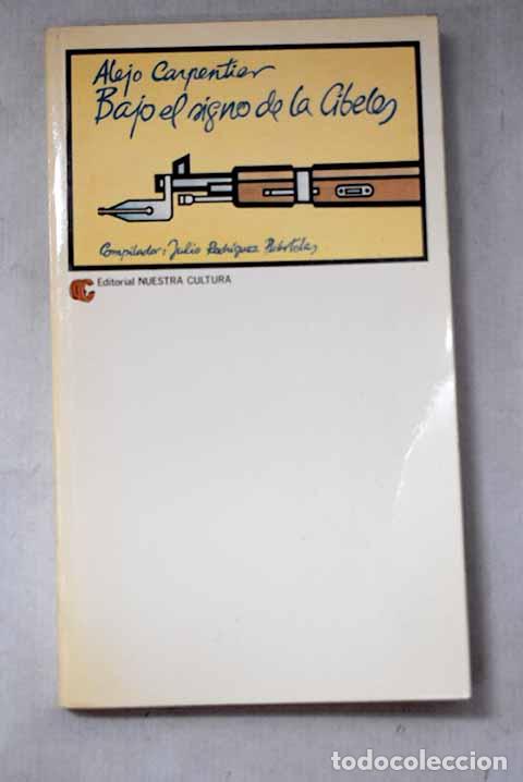 Libros: Bajo el signo de la Cibeles: cr&oacute;nicas sobre Espa&ntilde;a y los espa&ntilde;oles, 1925-1937.- Carpentier, Alejo