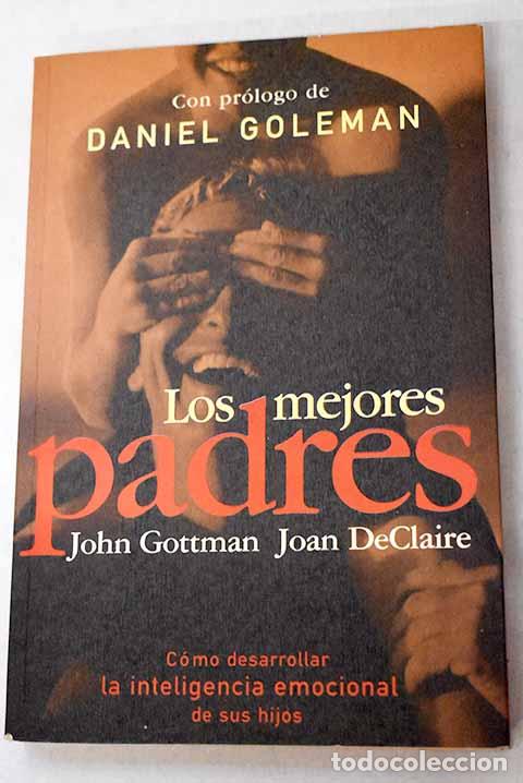 Libros: Los mejores padres: Gottman, John M..- Gottman, John M.