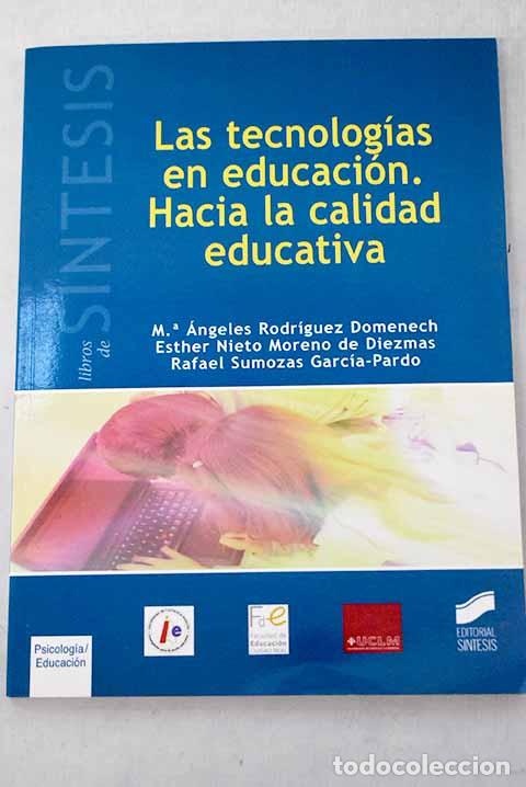 Libri di seconda mano: Las tecnolog&iacute;as en educaci&oacute;n: hacia la calidad educativa