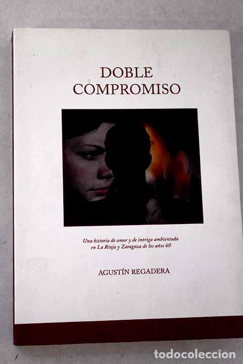Libri di seconda mano: Doble compromiso: Regadera L&oacute;pez, Agust&iacute;n.- Regadera L&oacute;pez, Agust&iacute;n