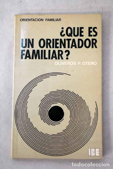 Libri di seconda mano: &iquest;Qu&eacute; es un orientador familiar?.- Otero, Oliveros F.
