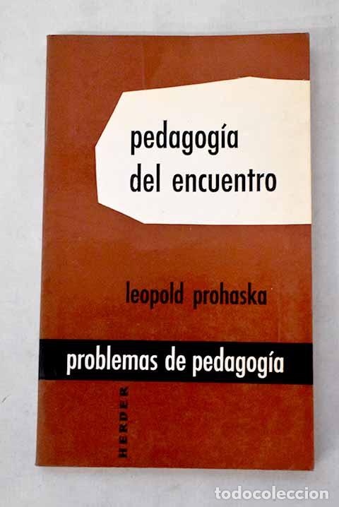 Libri di seconda mano: Pedagog&iacute;a del encuentro.- Prohaska, Leopold