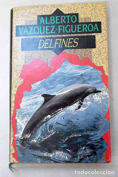 Libri di seconda mano: Delfines: V&aacute;zquez-Figueroa, Alberto.- V&aacute;zquez-Figueroa, Alberto