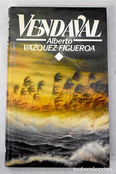 Libri di seconda mano: Vendaval: V&aacute;zquez-Figueroa, Alberto.- V&aacute;zquez-Figueroa, Alberto