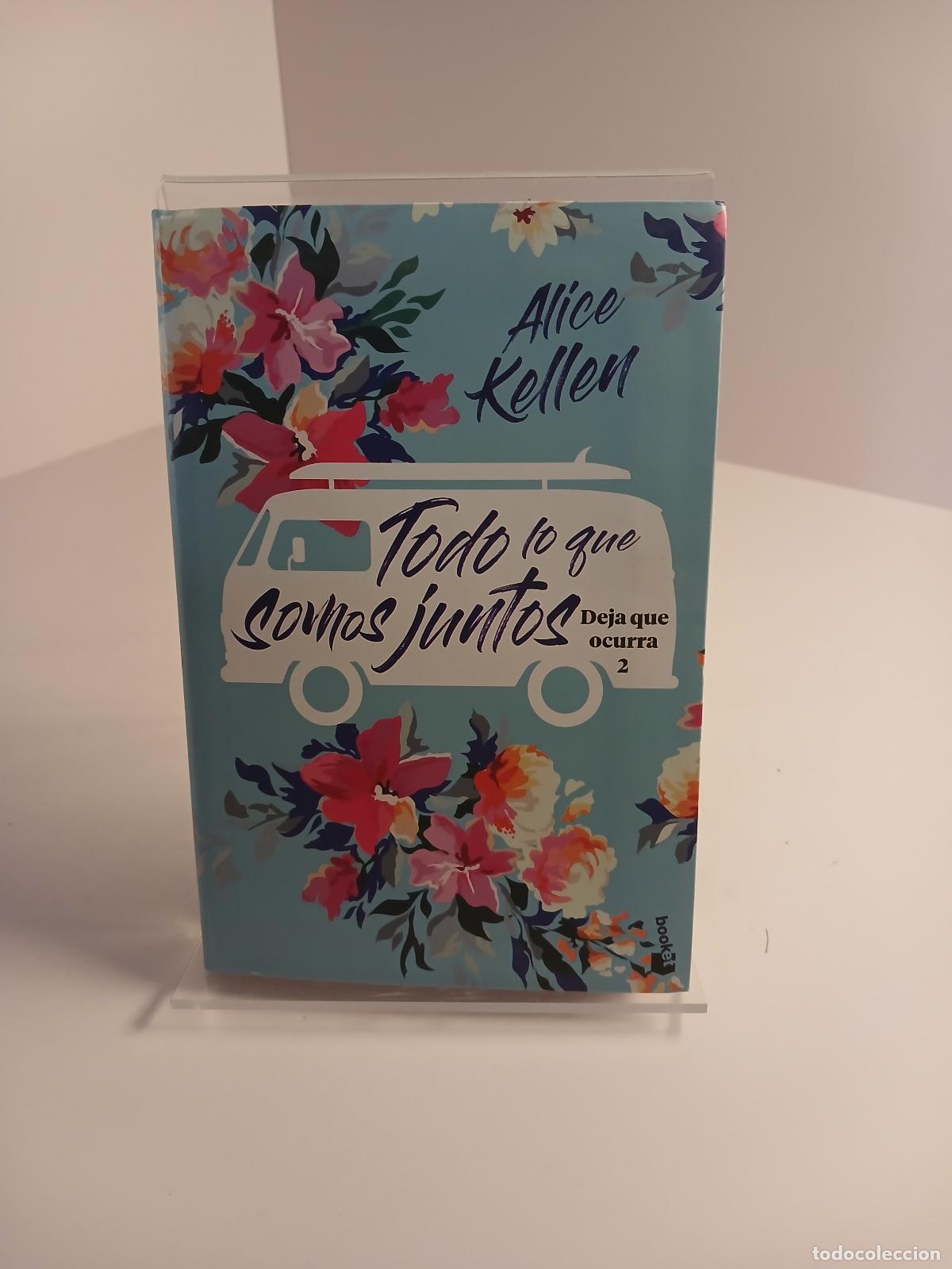 Libri di seconda mano: Todo lo que somos juntos (Deja que ocurra, 2): Edici&oacute;n limitada a precio especial - Alice Kellen