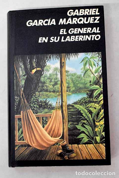 Libros: El general en su laberinto.- Garc&iacute;a M&aacute;rquez, Gabriel