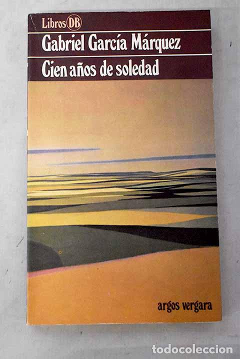 Libros: Cien a&ntilde;os de soledad.- Garc&iacute;a M&aacute;rquez, Gabriel