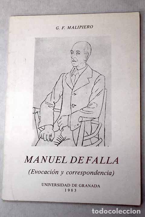 Libros: Manuel de Falla: evocaci&oacute;n y correspondencia.- Malipiero, Gian Francesco