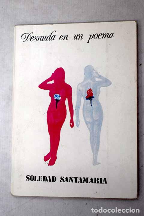 Libros: Desnuda en un poema: Santamar&iacute;a S&aacute;nchez, Soledad.- Santamar&iacute;a S&aacute;nchez, Soledad
