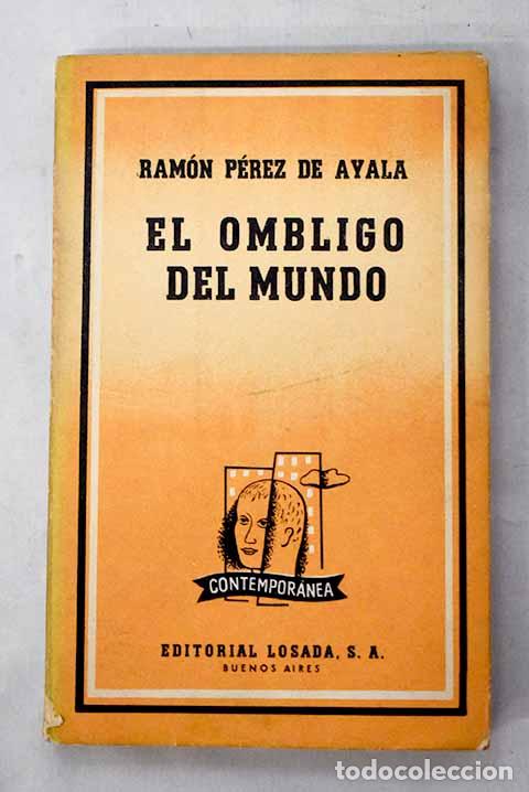 Libros: El ombligo del mundo.- P&eacute;rez de Ayala, Ram&oacute;n