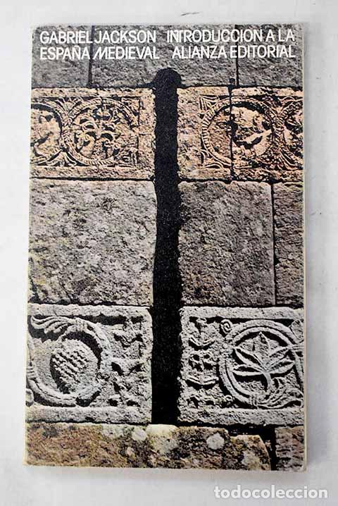 Libros: Introducci&oacute;n a la Espa&ntilde;a medieval.- Jackson, Gabriel