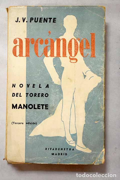 books: Arc&aacute;ngel: novela de torero Manolete .- Puente, Jos&eacute; Vicente