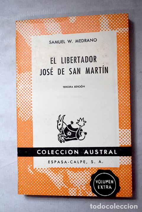 books: El libertador Jos&eacute; de San Mart&iacute;n.- Medrano, Samuel W.