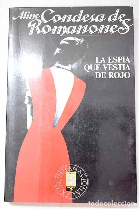 Libros: La esp&iacute;a que vest&iacute;a de rojo.- Romanones, Aline Griffith