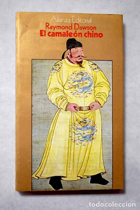 Libros: El camale&oacute;n chino: An&aacute;lisis de los conceptos europeos de la civilizaci&oacute;n china.- Dawson, Raymond