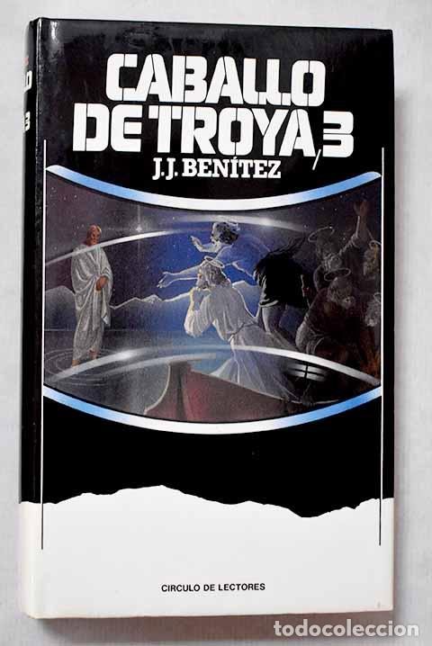 Libros: Caballo de Troya 3: Ben&iacute;tez, J. J..- Ben&iacute;tez, J. J.
