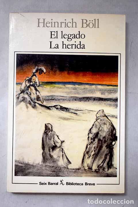 Libros: El legado ; La herida.- Boll, Heinrich