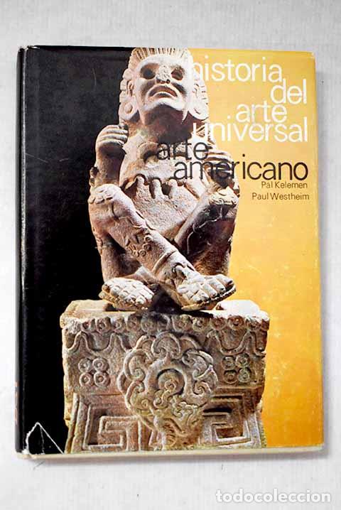 Libros: Arte americano precolombino y arte colonial.- Westheim, Paul