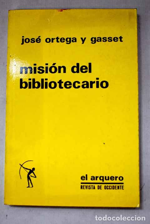 Libros: Misi&oacute;n del bibliotecario y otros ensayos afines.- Ortega y Gasset, Jos&eacute;