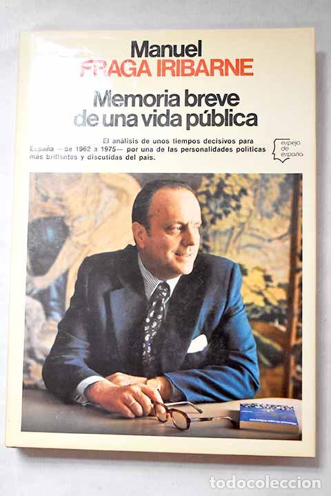 Livres: Memoria breve de una vida p&uacute;blica.- Fraga Iribarne, Manuel