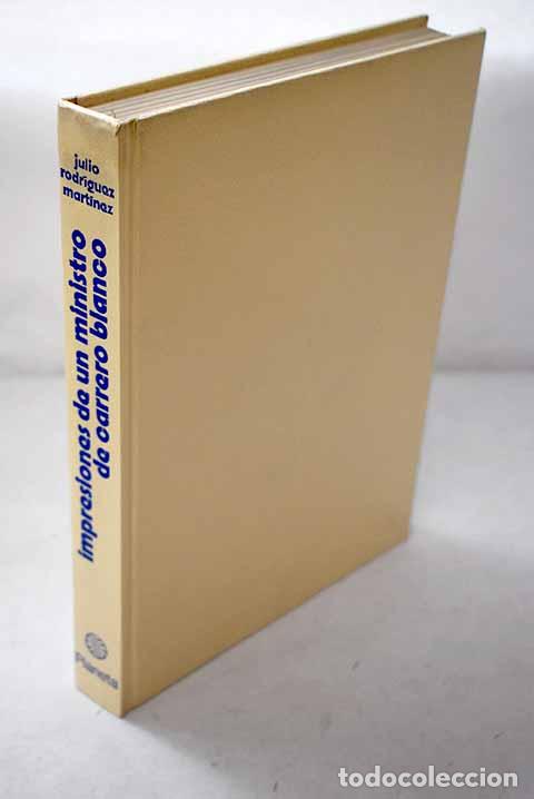 Livres: Impresiones de un ministro de Carrero Blanco.- Rodr&iacute;guez Mart&iacute;nez, Julio