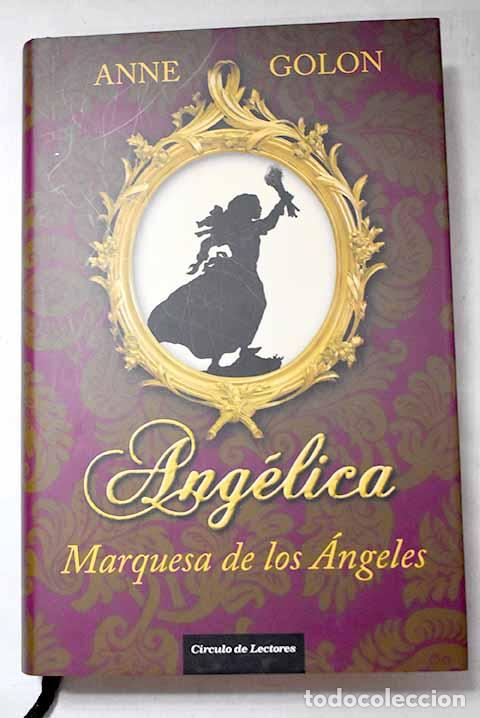 Libros: Ang&eacute;lica, marquesa de los &aacute;ngeles.- Golon, Anne