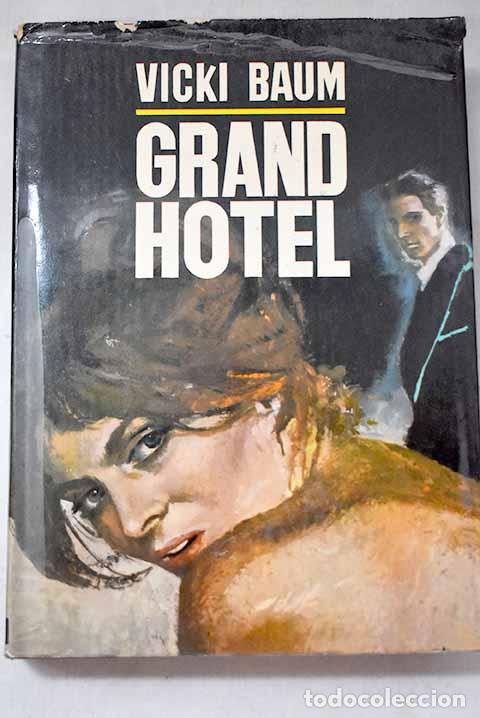 Libros: Grand Hotel: Baum, Vicki.- Baum, Vicki