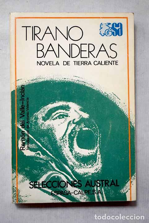 Libros: Tirano Banderas: novela de tierra caliente.- Valle-Incl&aacute;n, Ram&oacute;n del