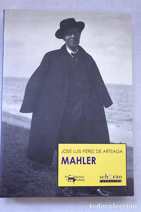 Livres: Mahler: P&eacute;rez de Arteaga, Jos&eacute; Luis.- P&eacute;rez de Arteaga, Jos&eacute; Luis