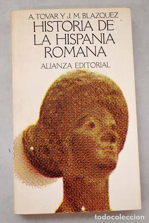 Libros: Historia de la Hispania Romana.- Tovar, Antonio