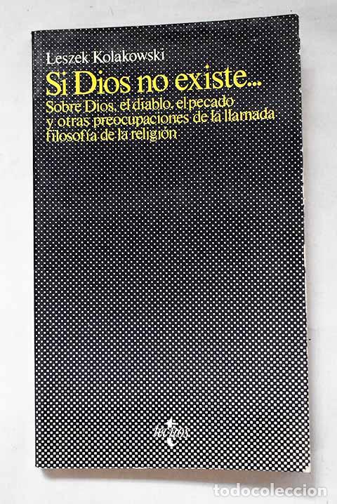 Libros: Si Dios no existe--: sobre Dios, el diablo.- Kolakovski, Leszek