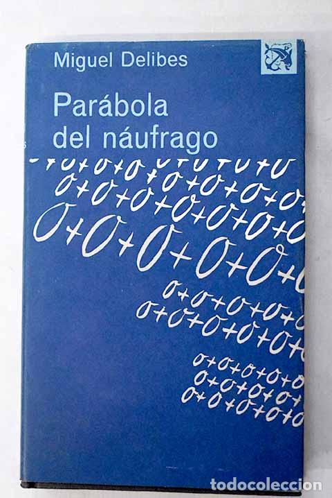 Libros: Par&aacute;bola del n&aacute;ufrago.- Delibes, Miguel