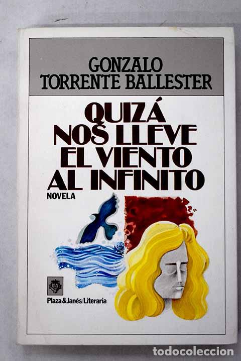 Libros: Quiz&aacute; nos lleve el viento al infinito.- Torrente Ballester, Gonzalo