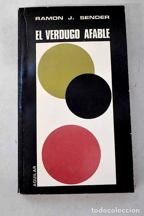 books: El verdugo afable: Sender, Ram&oacute;n J..- Sender, Ram&oacute;n J.