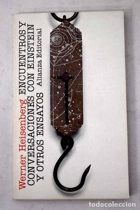 Libros: Encuentros y conversaciones con Einstein y otros ensayos.- Heisenberg, Werner