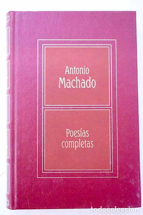 Libros: Poes&iacute;as completas: Machado, Antonio.- Machado, Antonio