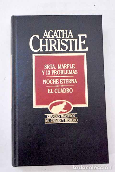 Libros: Srta. Marple y trece problemas ; Noche eterna ; El cuadro.- Christie, Agatha