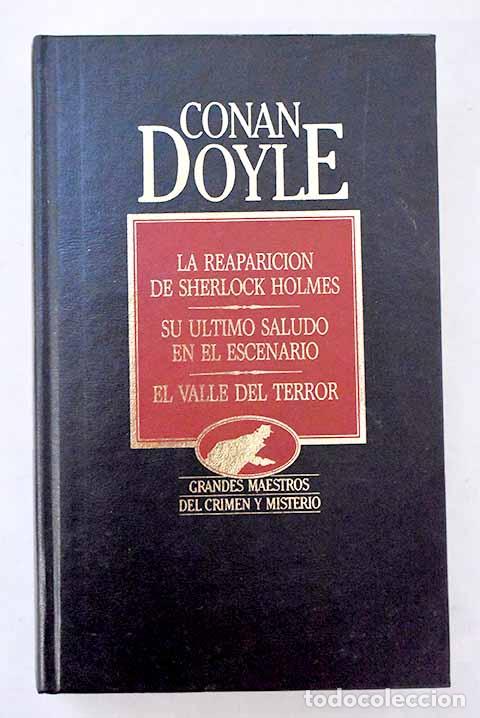 Libros: La reaparici&oacute;n de Sherlock Holmes ; Su &uacute;ltimo saludo en el escenario ; El valle del terror
