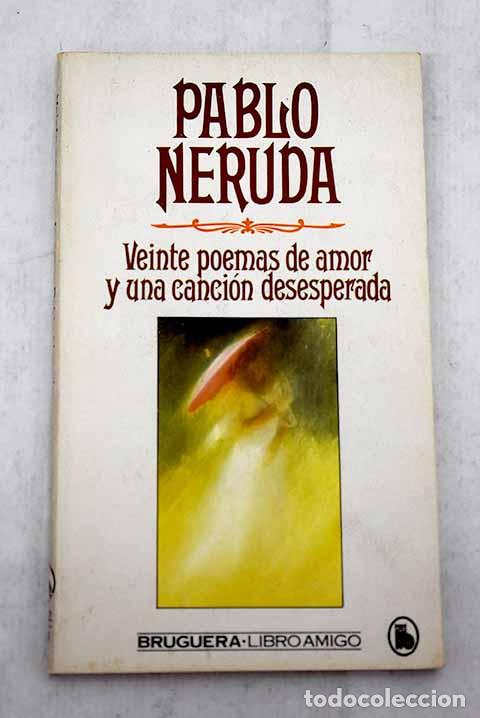 Libros: Veinte poemas de amor y una canci&oacute;n desesperada.- Neruda, Pablo