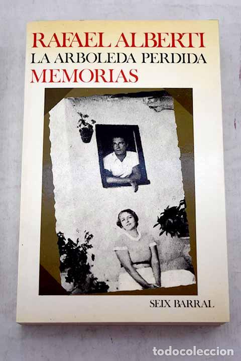 Libros: La arboleda perdida: memorias.- Alberti, Rafael