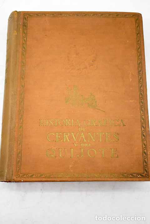 Libros: Historia gr&aacute;fica de Cervantes y del Quijote.- Givanel Mas, J.