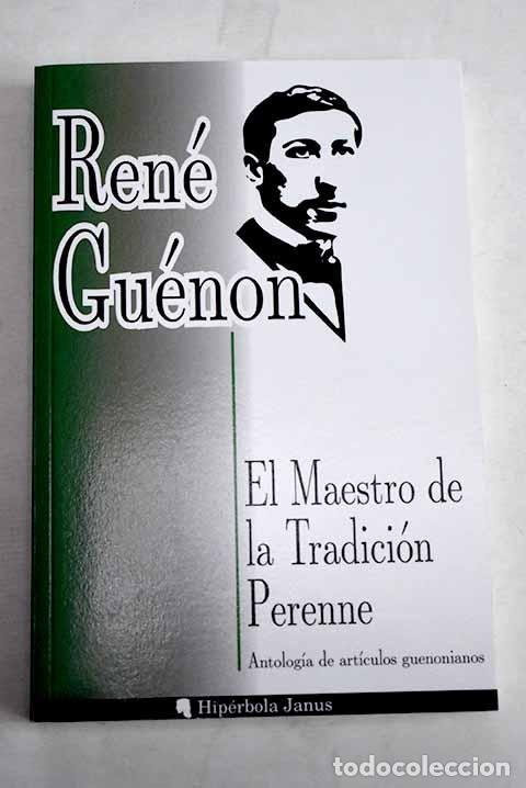Libros: El maestro de la tradicion perenne: antologia de articulos.- Guenon, Rene