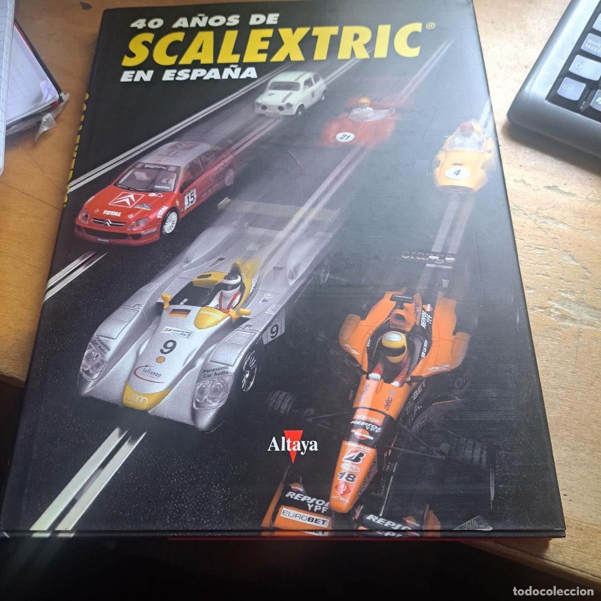 Libros: 40 CUARENTA A&Ntilde;OS DE SCALEXTRIC EN ESPA&Ntilde;A S. Escayola Torn&eacute;s MUY BUEN ESTADO tapa dura con sobrecubi
