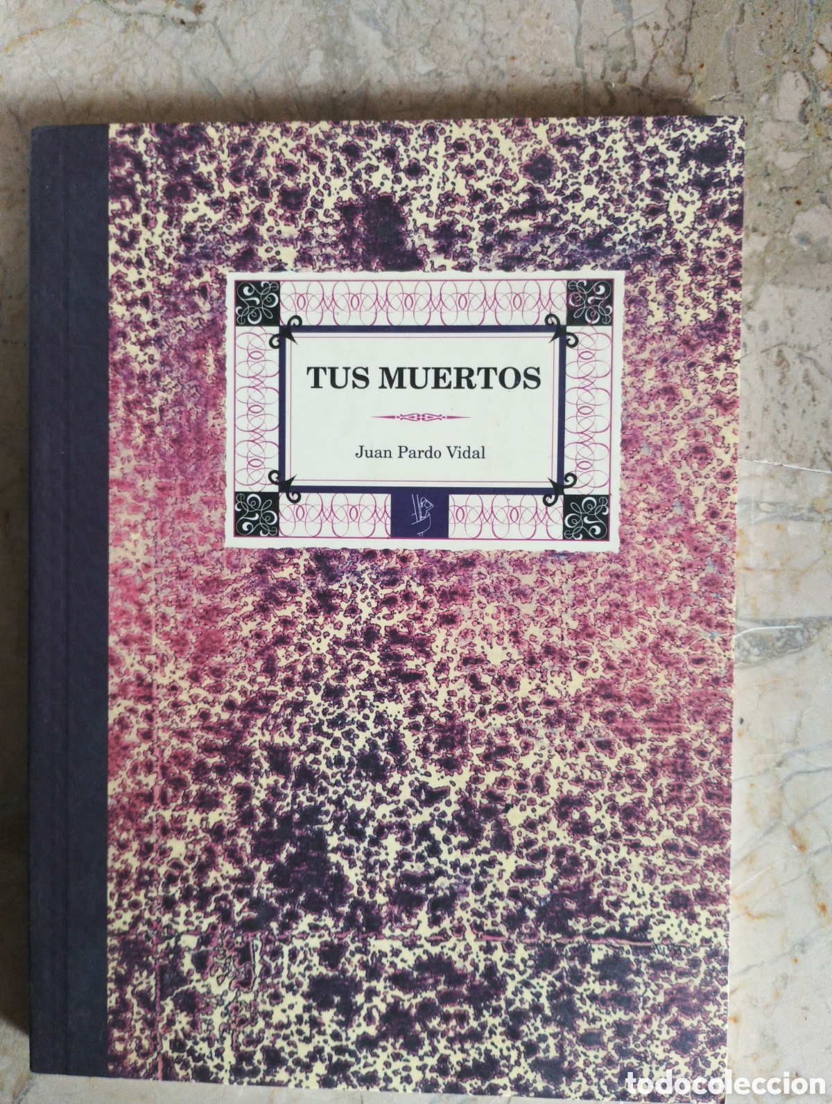 Libros: Tus muertos - Juan Pardo Vidal