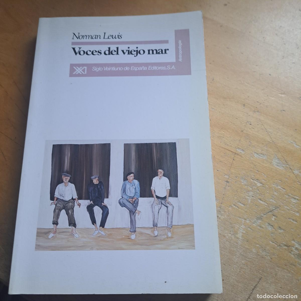 Libros: Voces del viejo mar - Lewis, Norman MUY BUEN ESTADO 22 CM 1992.---Ed. Siglo XXI de Espa&ntilde;a--1 V