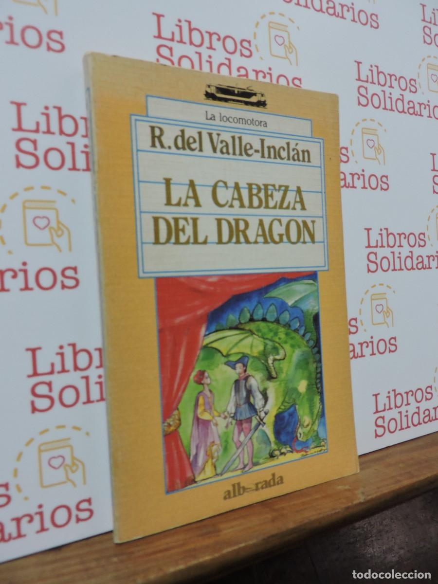 Libros: La cabeza del drag&oacute;n. VALLE-INCL&Aacute;N. R. Ed. Alborada.