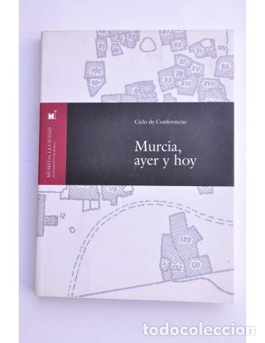 Livres: Murcia, ayer y hoy. Ciclo de conferencias - AUTORES VARIOS
