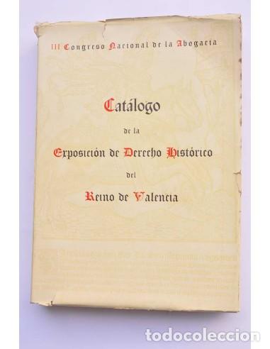 Livres: Cat&aacute;logo de la Exposici&oacute;n de Derecho Hist&oacute;rico del Reino de Valencia - III Congreso Nacional de la A
