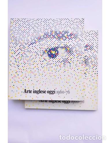 Livres: Arte inglese oggi 1960-1976 : documenta de exposici&oacute;n. Milano, Palazzio Reale Febraio-Maggio, 1976 -